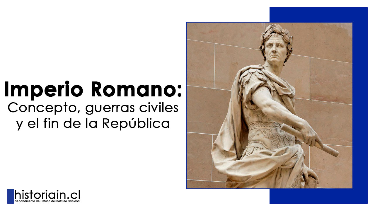 Clase en video – Imperio Romano: Las guerras civiles y el fin de la República