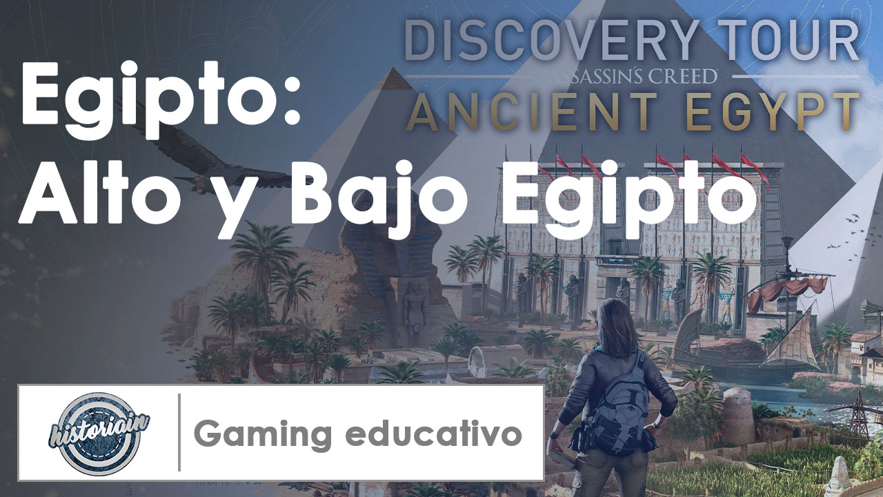 Gaming Educativo – Alto y bajo Egipto
