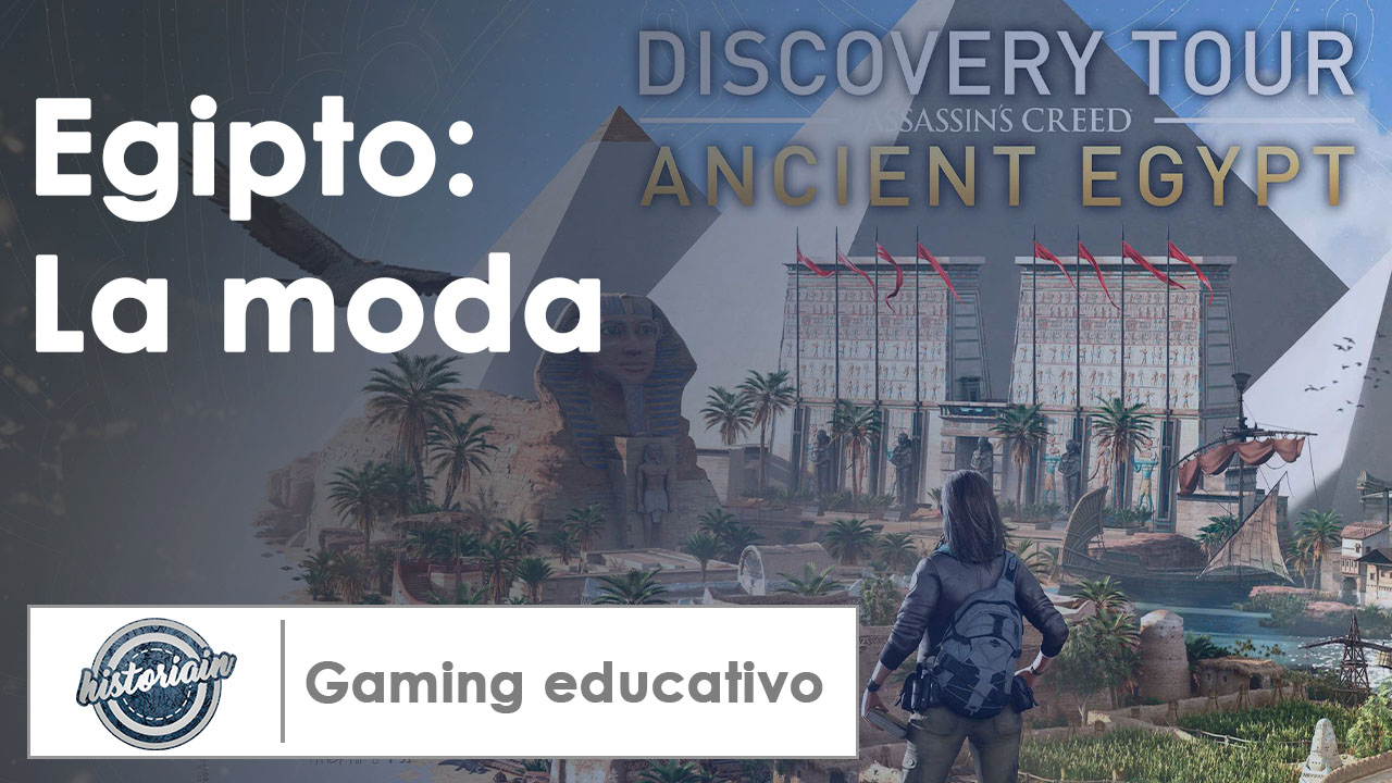 Gaming Educativo – La moda en el Antiguo Egipto